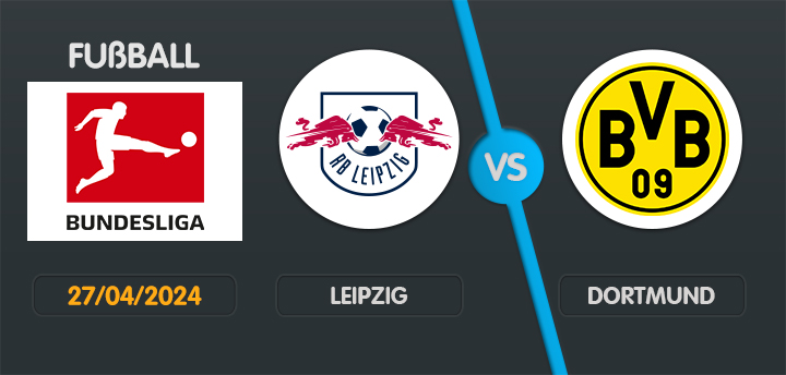Leipzig gegen Dortmund